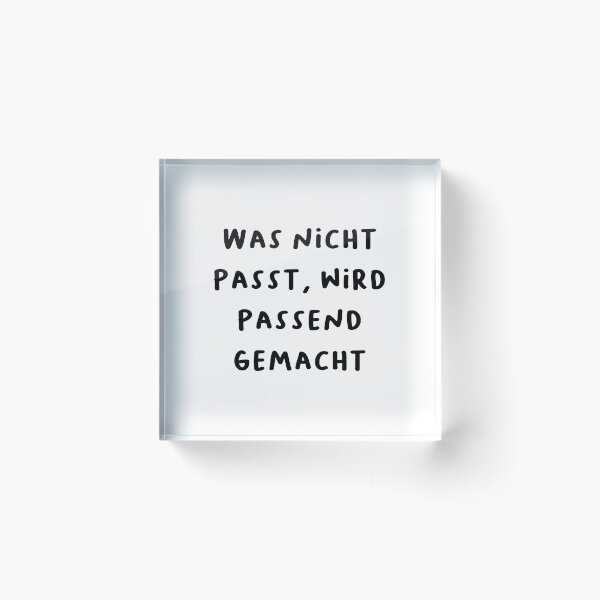 Item preview, "Was nicht passt, wird passend gemacht." (What doesn't fit will be made to fit.) | German Phrases | Minimalist Design designed and sold by RM-Journey.