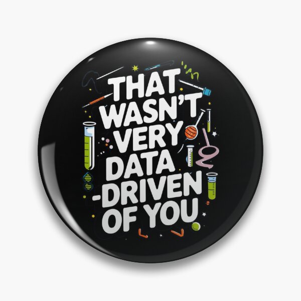 Item preview, That wasn't very data-driven of you designed and sold by Merch-Kitsune.