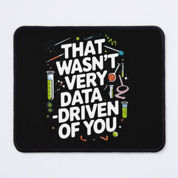 Item preview, That wasn't very data-driven of you designed and sold by Merch-Kitsune.