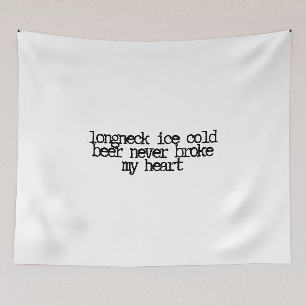 Item preview, longneck ice cold beer never broke my heart  designed and sold by CharmStudio.