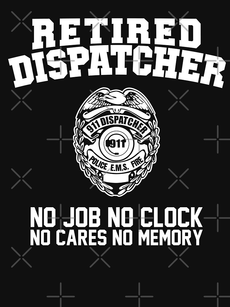 &quot;Retired Dispatcher Tshirt 911 Dispatcher Retirement Gif&quot; Pullover