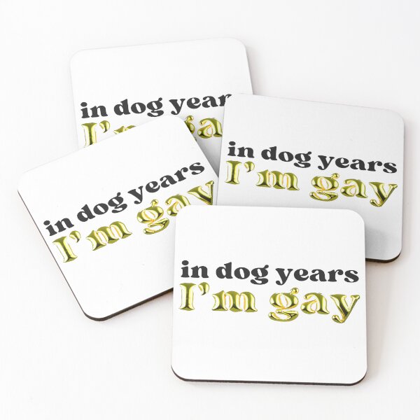 Item preview, In dog years, I'm gay designed and sold by sigmades.