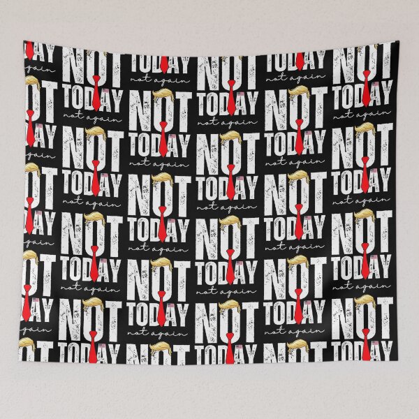 Item preview, Not today, Not again, Trump designed and sold by Roy & Tiffany.