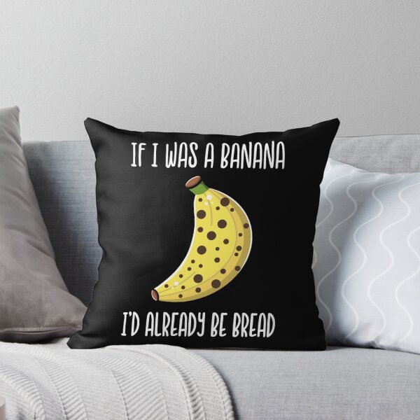 Item preview, If I Was a Banana I'd Already Be Bread designed and sold by eternallygifted.