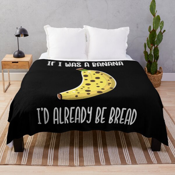 Item preview, If I Was a Banana I'd Already Be Bread designed and sold by eternallygifted.