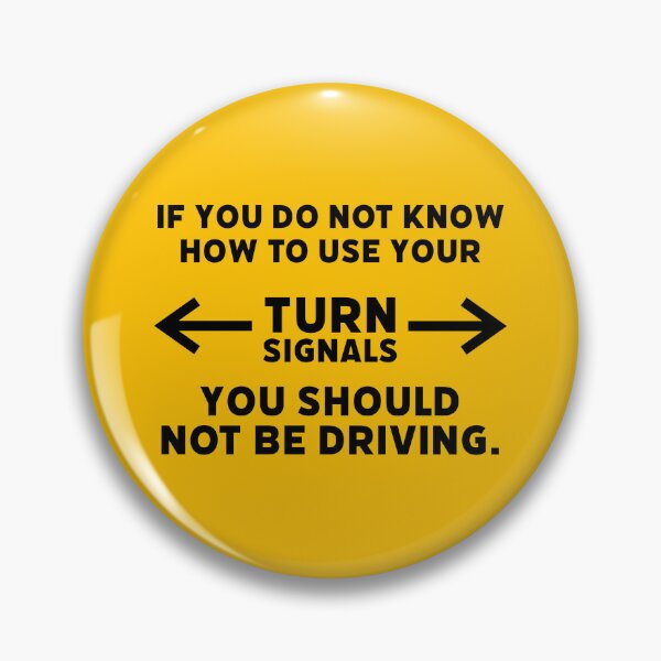 Item preview, Use your turn signals designed and sold by Rachel the Artist .