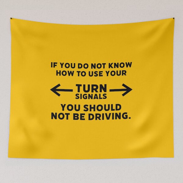 Item preview, Use your turn signals designed and sold by Rachel the Artist .