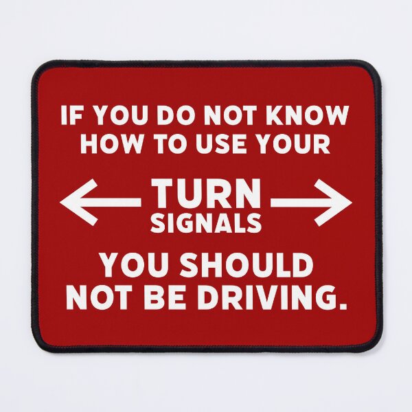 Item preview, Use your turn signals designed and sold by Rachel the Artist .