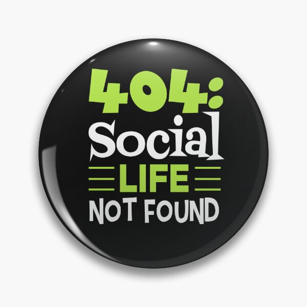 Item preview, 404 Social Life Not Found  designed and sold by ChangeNarrative.