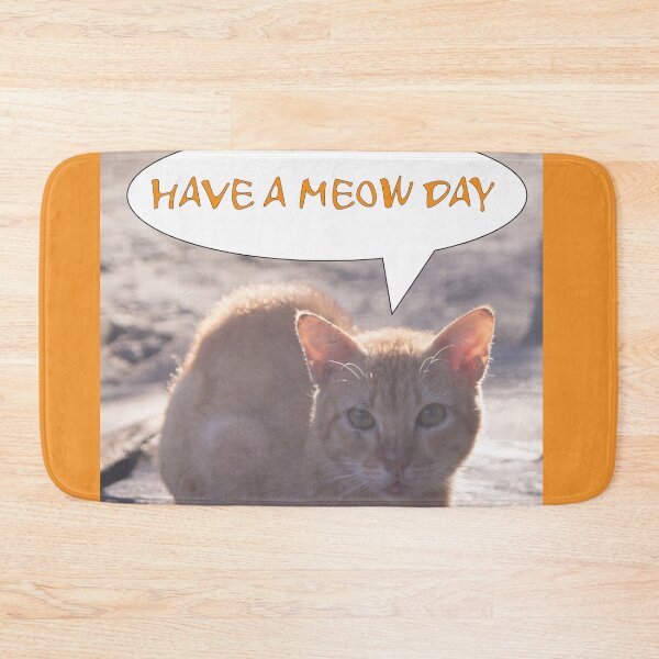 Item preview, Have a Meow Day designed and sold by ROSE ANN BANILAR.