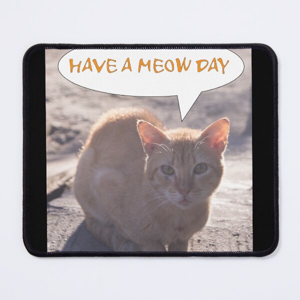 Item preview, Have a Meow Day designed and sold by ROSE ANN BANILAR.