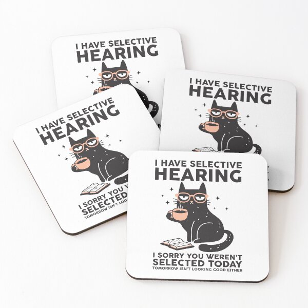 Item preview, I Have Selective Hearing You Werent Selected Cat designed and sold by NQArtist.