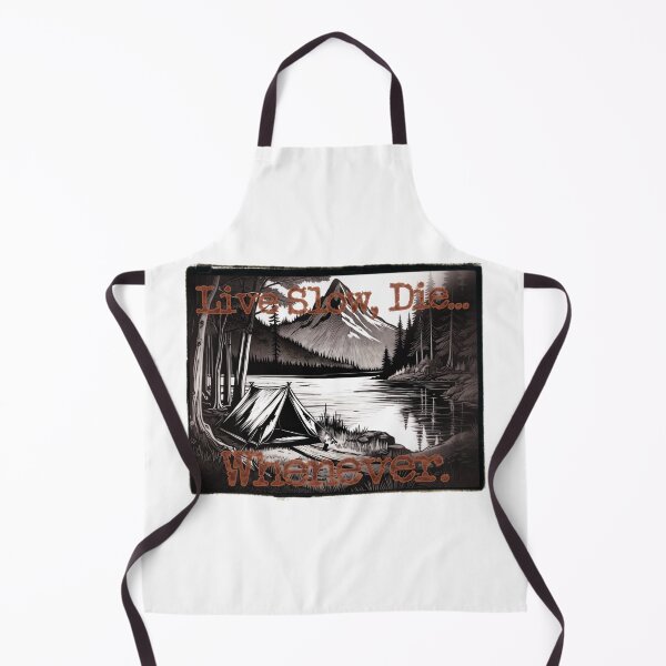 Item preview, Live Slow, Die... Whenever (camping) designed and sold by LionAround.