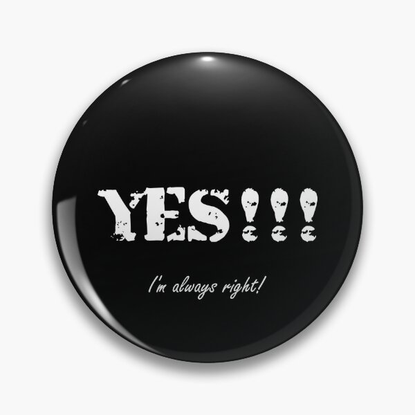 Item preview, YES!!! I'm always right!! designed and sold by Forever-Collie.