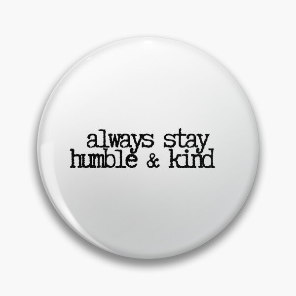 Item preview, always stay humble & kind  designed and sold by CharmStudio.