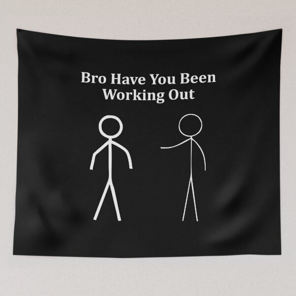 Item preview, Bro Have You Been Working Out - Stick Figure Gym Jokes designed and sold by zhilwahesani.