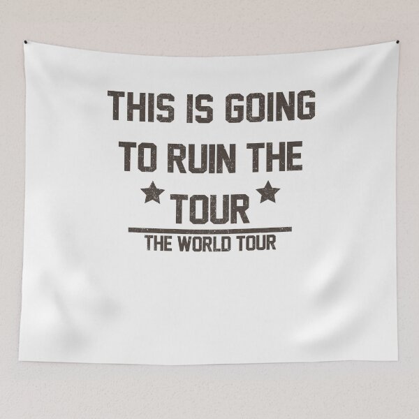 Item preview, This is Going to Ruin the Tour Funny Musician Silly designed and sold by Greenbacks.