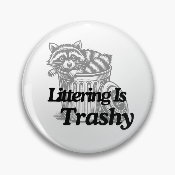 Item preview, Littering Is Trashy designed and sold by TheLastGarden.