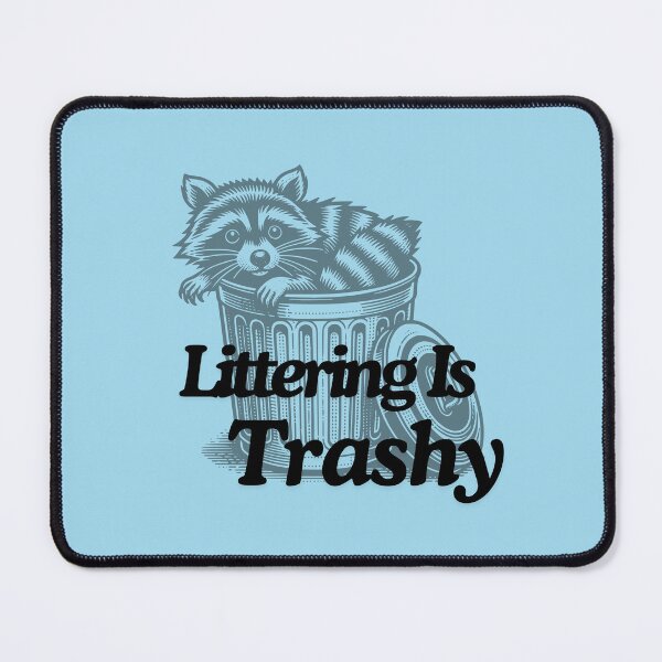 Item preview, Littering Is Trashy designed and sold by TheLastGarden.