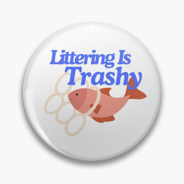 Item preview, Littering Is Trashy! designed and sold by TheLastGarden.