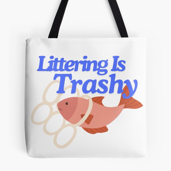 Item preview, Littering Is Trashy! designed and sold by TheLastGarden.