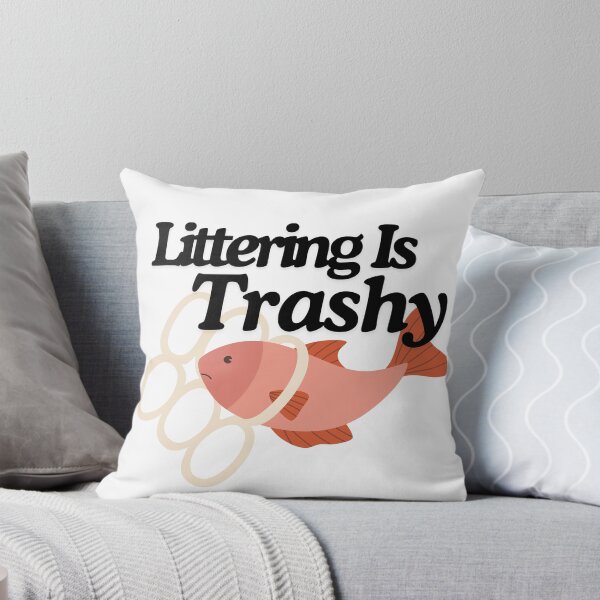 Item preview, Littering Is Trashy!! designed and sold by TheLastGarden.