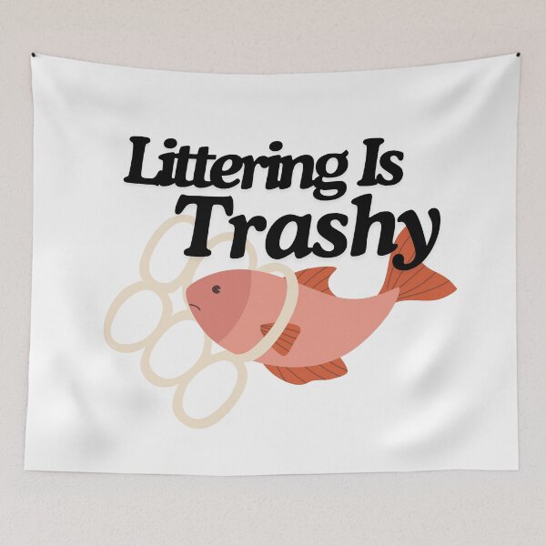 Item preview, Littering Is Trashy!! designed and sold by TheLastGarden.