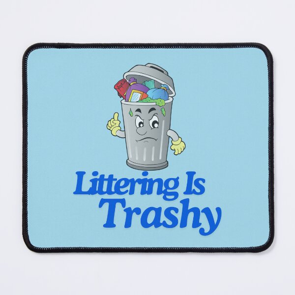 Item preview, Littering Is Trashy! Clean up your act! designed and sold by TheLastGarden.
