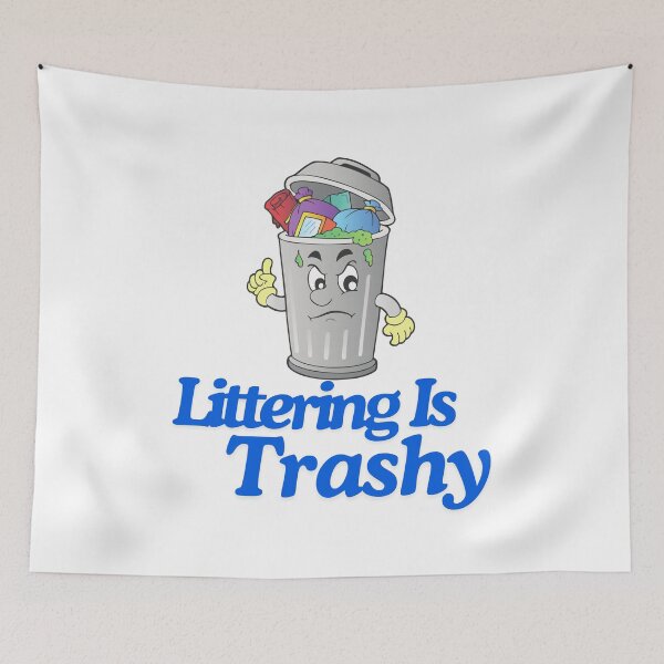 Item preview, Littering Is Trashy! Clean up your act! designed and sold by TheLastGarden.