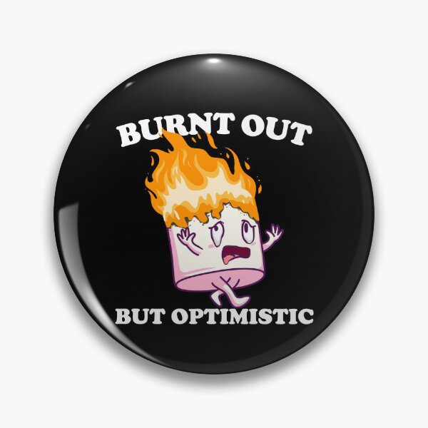 Item preview, Burnt Out But Optimistic S'Mores Marshmallow Camping Gear designed and sold by DynamicDesign.