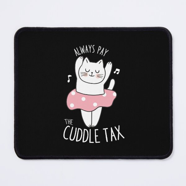 Item preview, CUTE BALLERINA CAT PAY THE CUDDLE TAX designed and sold by Madjack Tees Kiwi SuperStore.