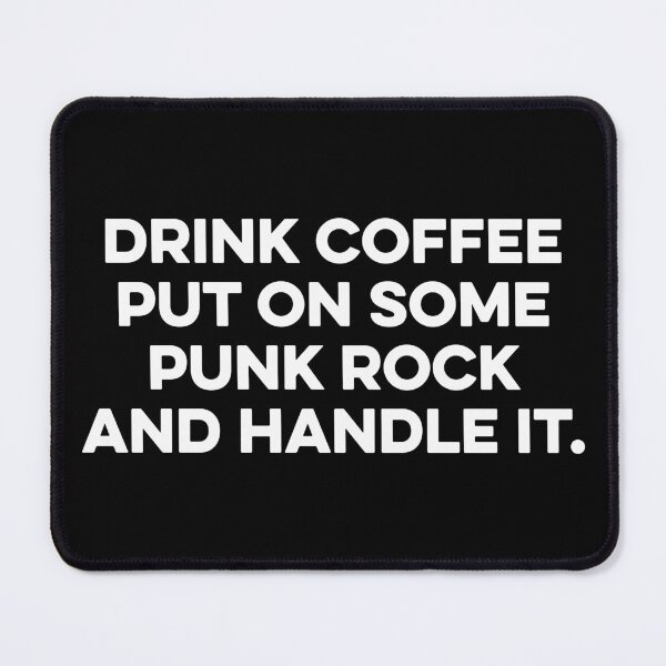 Item preview, Drink Coffee, Put On Some Punk Rock & Handle It designed and sold by zeviwanty.
