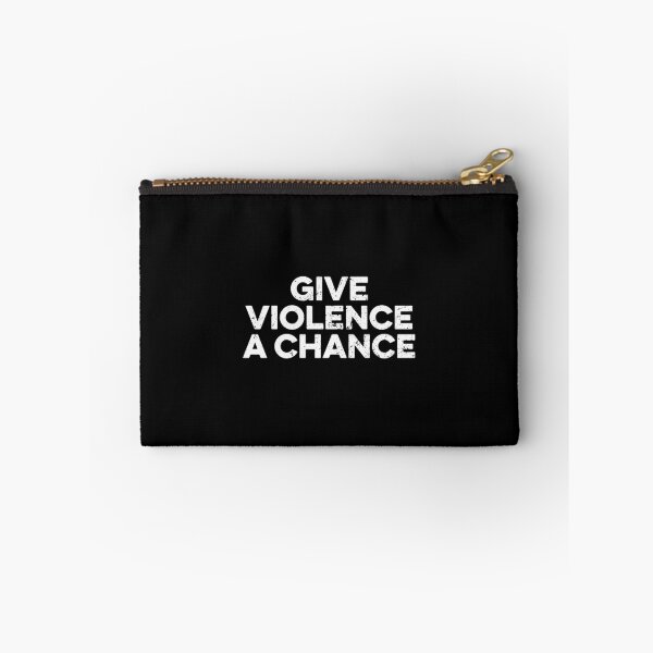 Item preview, Give Violence A Chance Sarcasm Saying Humor designed and sold by zeviwanty.