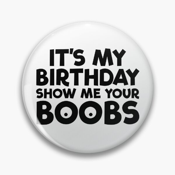 Item preview, It's My Birthday Show Me Your Boobs Funny Men's Birthday Gear designed and sold by DynamicDesign.