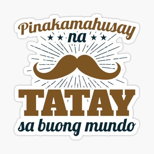 filipino-father-s-day-best-dad-in-the-world-tagalog-sticker-for-sale