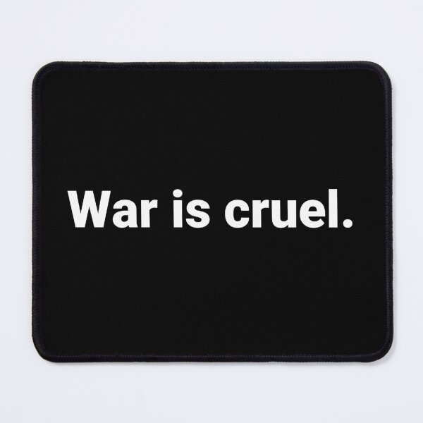 Item preview, War is cruel. designed and sold by Text-based T-Shirts and Gifts.