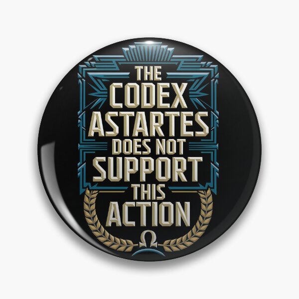 Item preview, The Codex Astartes does not Support this Action designed and sold by Dilwish5.