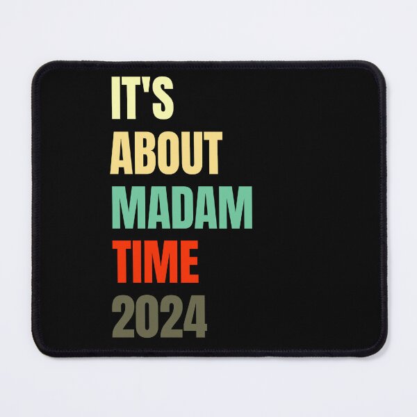 Item preview, It's About Madam Time Funny 2024 Election Democrat Liberal Women designed and sold by NexaArts.