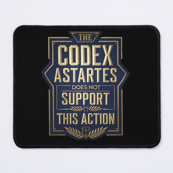 Item preview, The Codex Astartes does not Support this Action designed and sold by Dilwish5.