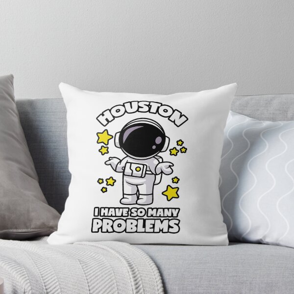 Item preview, Houston I Have So Many Problems  designed and sold by Greenbacks.
