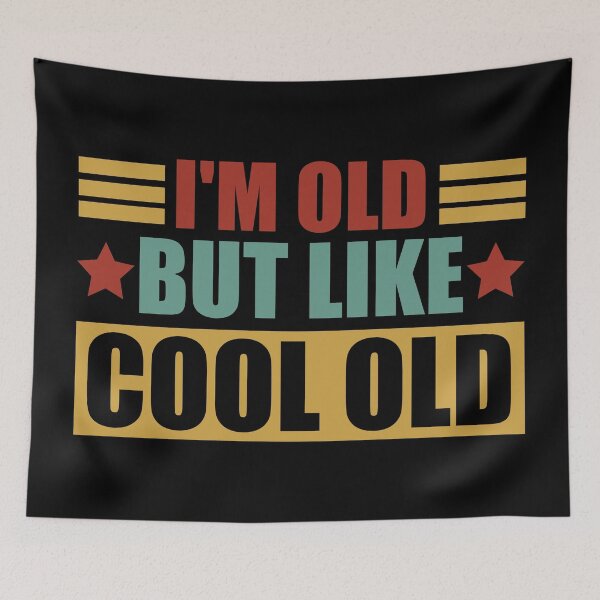 Item preview, I'm Old, But Like Cool Old Funny Sarcastic designed and sold by Stick-Artistry.