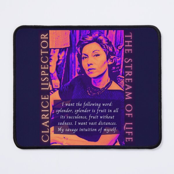 Item preview, Clarice Lispector quote: I want the follow ing word: splendor, splendor is fruit in all its succulence, fruit without sadness. I want vast distances.  designed and sold by artbleed.