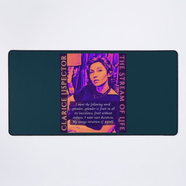 Item preview, Clarice Lispector quote: I want the follow ing word: splendor, splendor is fruit in all its succulence, fruit without sadness. I want vast distances. designed and sold by artbleed.