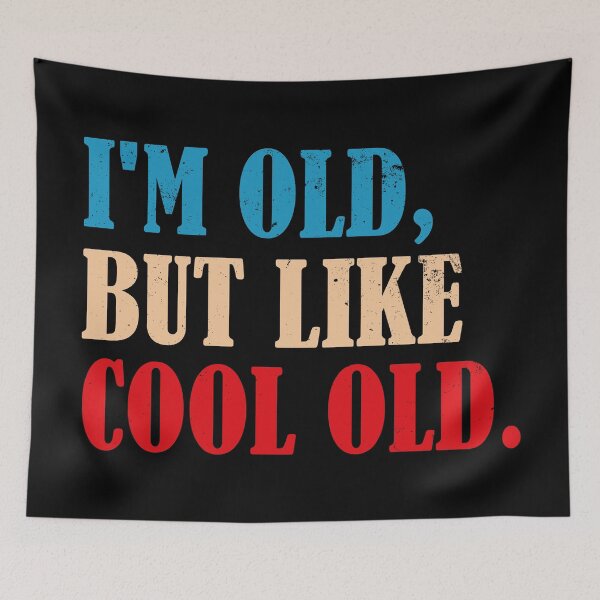 Item preview, Funny Sarcastic Jokes, I'm Old, But Like Cool Old designed and sold by Stick-Artistry.
