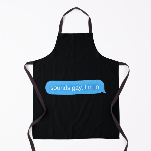 Item preview, Sounds Gay, I’m In designed and sold by elmindo.