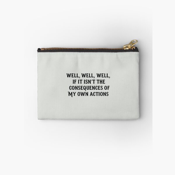 Item preview, Well, Well, Well - Consequences of My Own Actions designed and sold by elmindo.