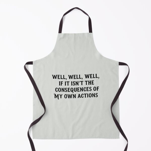 Item preview, Well, Well, Well - Consequences of My Own Actions designed and sold by elmindo.