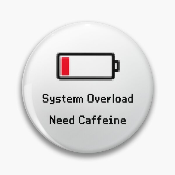 Item preview, System Overload - Need Caffeine designed and sold by elmindo.