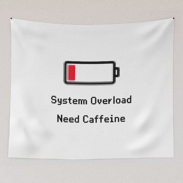 Item preview, System Overload - Need Caffeine designed and sold by elmindo.