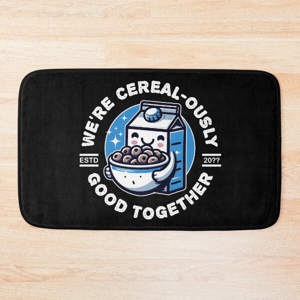 Item preview, WE'RE CEREAL-OUSLY GOOD TOGETHER designed and sold by KEF Custom.